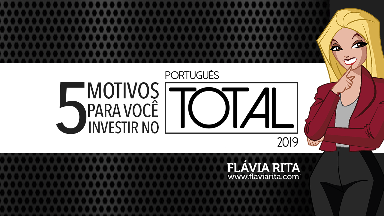 5 motivos para você investir no Português Total!