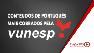 10 Conteúdos de Português mais cobrados pela Vunesp
