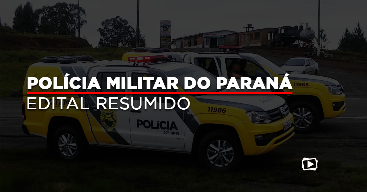 Polícia Militar do Paraná – Edital Resumido
