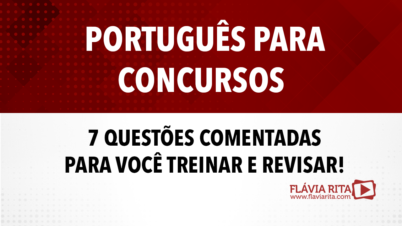 Português para Concursos - 7 questões para você treinar