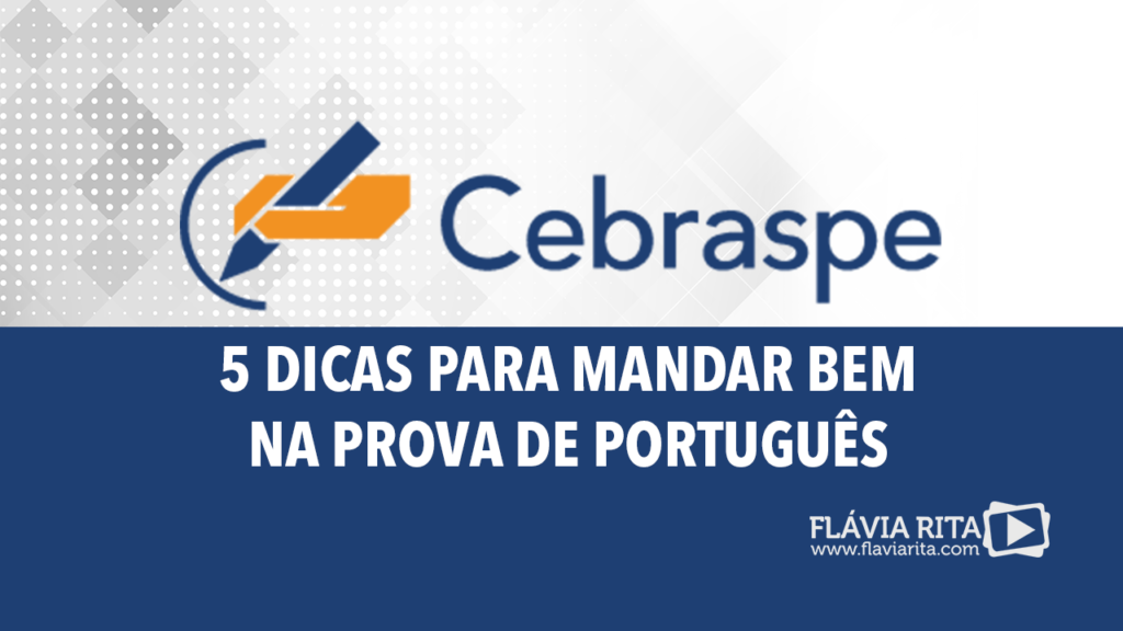 Prova Português Cebraspe: 5 Dicas Para Mandar Bem - Blog Flávia Rita