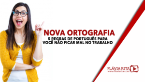 Nova ortografia: 5 regras de português para você não ficar mal no trabalho