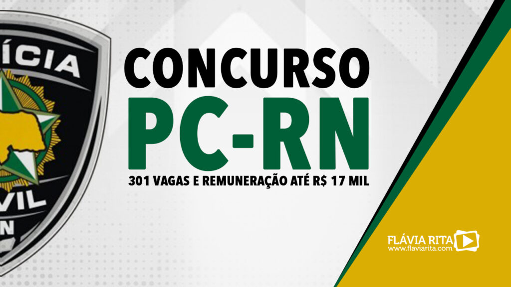 Concurso PCRN: 301 vagas e remuneração até R$ 17 mil. Edital iminente!