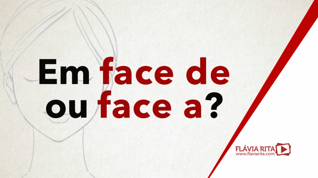 Em face de ou face a?