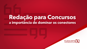 Redação para Concursos: a importância de dominar os conectores
