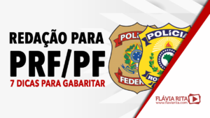 Redação para concurso PRF/PF: 7 dicas para gabaritar