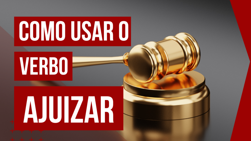 Como usar o verbo ajuizar