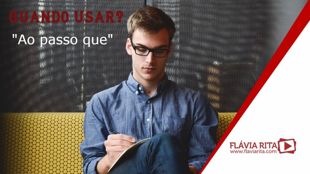 Ao passo que - significado e formas de uso - Blog Flávia Rita