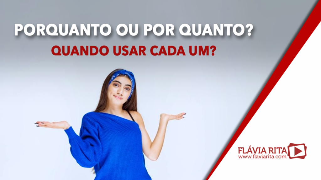 Porquanto ou por quanto? Quando usar cada um