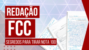 Redação FCC: descubra os segredos para você tirar nota 100!