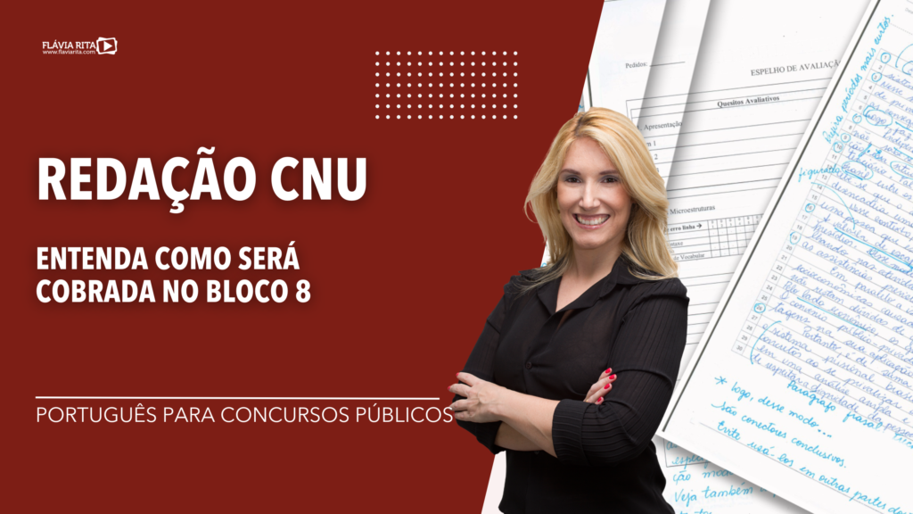 Redação CNU: Entenda Como Será Cobrada No Bloco 8 - Blog Flávia Rita