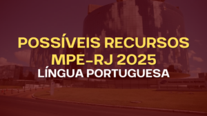 Possíveis Recursos MPE-RJ FGV 2025: análise técnica e fundamentada das questões de Língua Portuguesa
