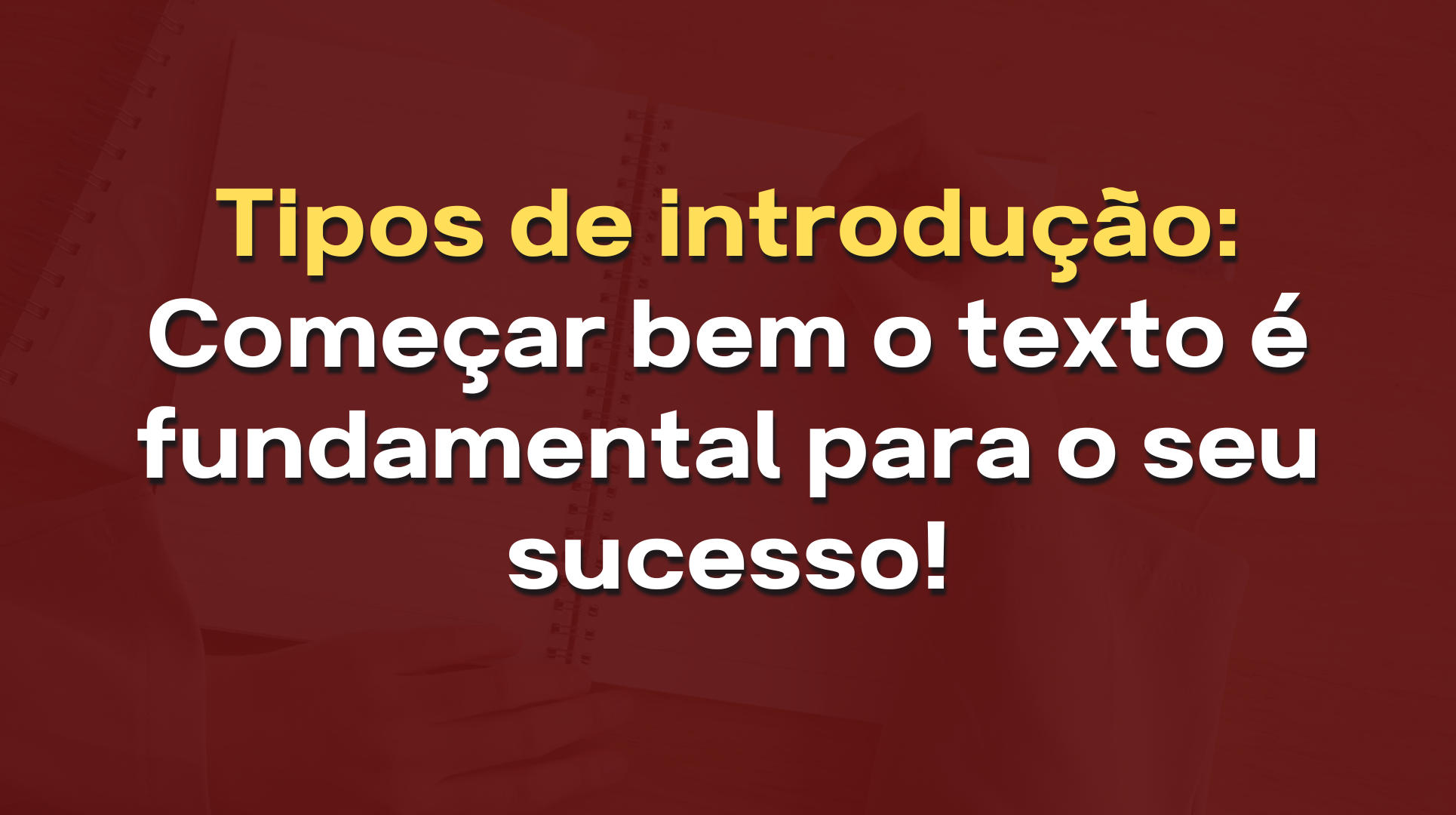 Dicas de redação para concurso - Tipos de introdução