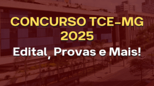 Concurso TCE-MG 2025: Banca definida e edital publicado! — prepare-se para conquistar sua vaga!