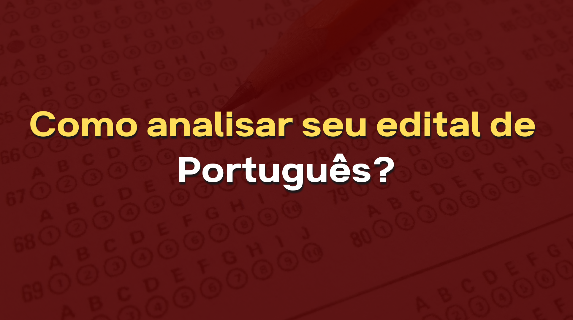 Como analisar o seu edital de Português?