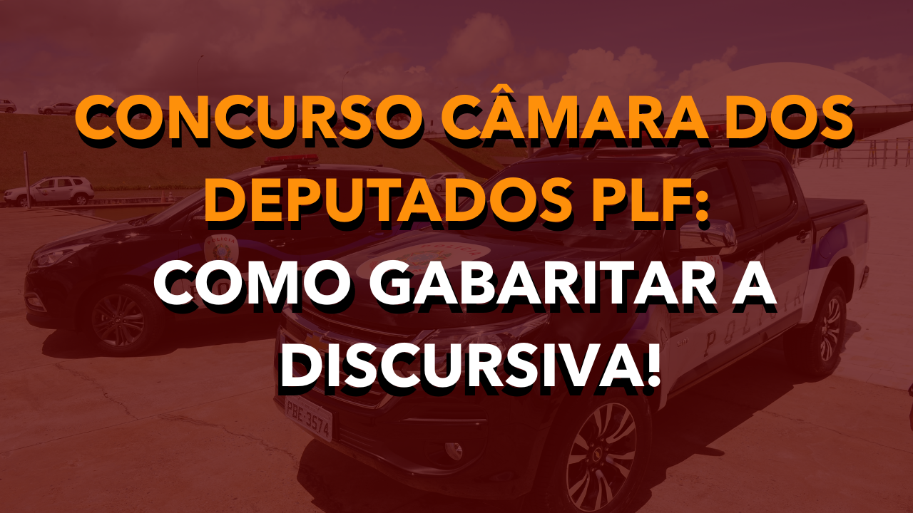 discursiva da câmara dos deputados PLF