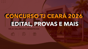 Concurso TJ CE 2026