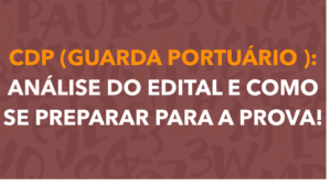 Capa: Concurso Guarda Portuário CDP 2026: Edital, Vagas, Salário e Guia Completo!