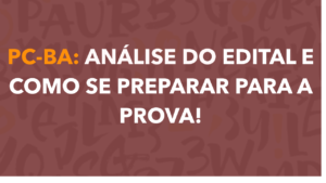 Capa: Concurso PC BA 2026: Edital Publicado! Salários de até R$16 mil e 750 Vagas. Prepare-se Já!